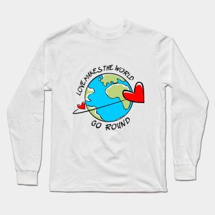 Love Makes the World Go Round Long Sleeve T-Shirt